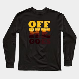 Off He Goes Long Sleeve T-Shirt